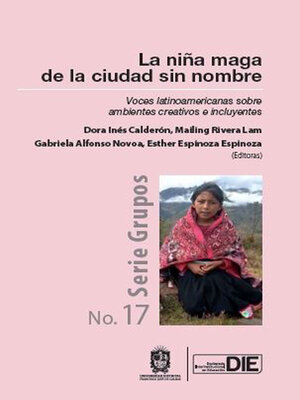 cover image of La niña maga de la ciudad sin nombre. Voces latinoamericanas sobre ambientes creativos e incluyentes